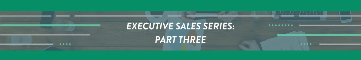 Executive Sales Series Part Three: Scalable Sales Models that Work for 2020 and Beyond